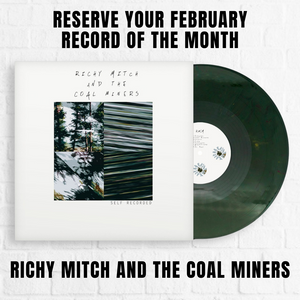 Richy Mitch and the Coal Miners Record of the Month Reservation